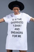 IT'S THE SNEAKERS FOR ME T SHIRT DRESS