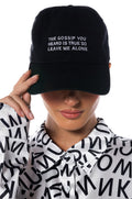THE GOSSIP YOU HEARD EMBROIDERED CAP
