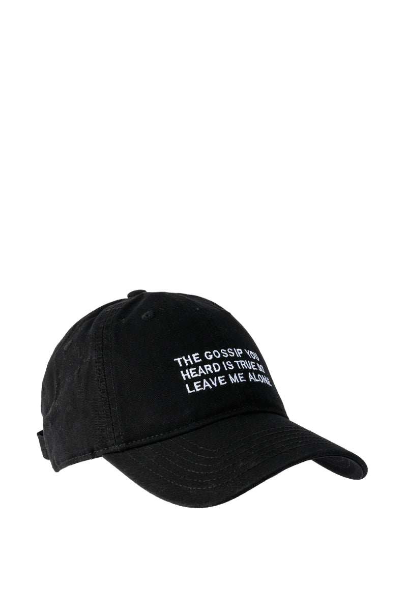 THE GOSSIP YOU HEARD EMBROIDERED CAP